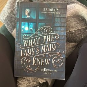 ‘What the Lady’s Maid Knew’ by E.E. Holmes